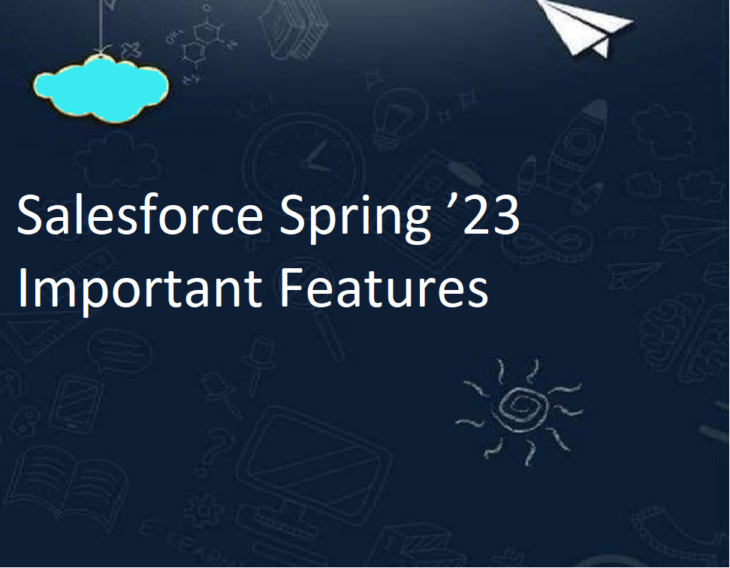 Salesforce Spring ’23 Important Features